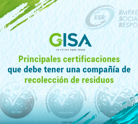 Principales certificaciones que debe tener una compañía de recolección de residuos