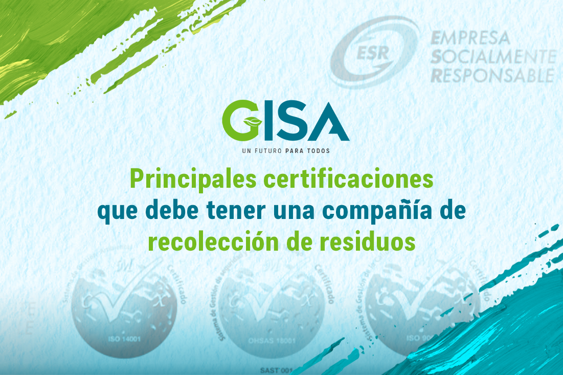 Principales certificaciones que debe tener una compañía de recolección de residuos