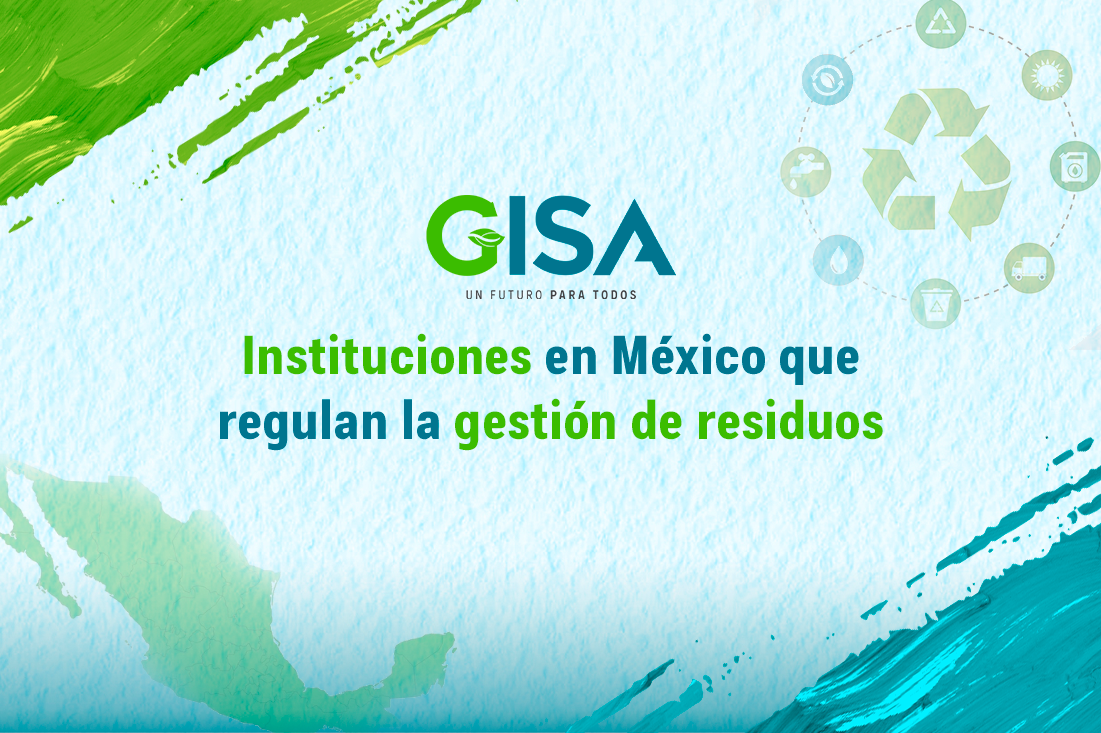 Instituciones en México que regulan la gestión de residuos