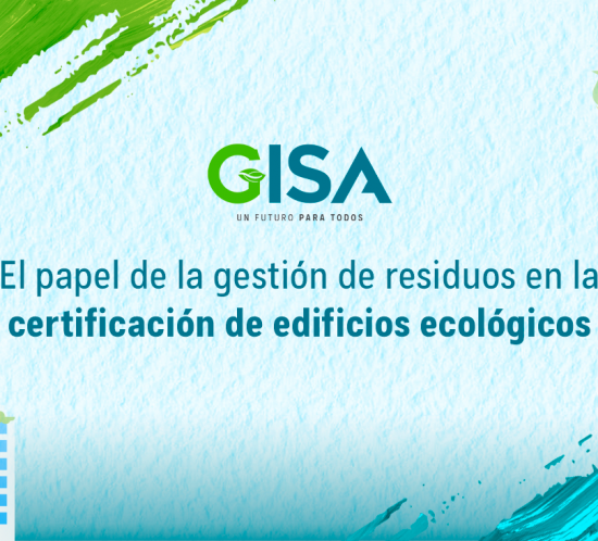 El papel de la gestión de residuos en la certificación de edificios ecológicos