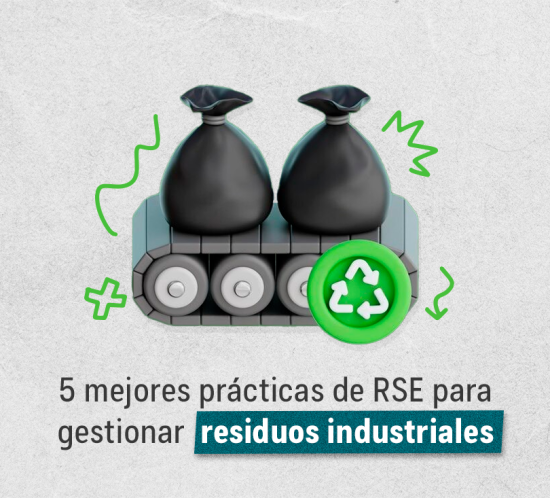 5 mejores prácticas de RSE para gestionar residuos industriales