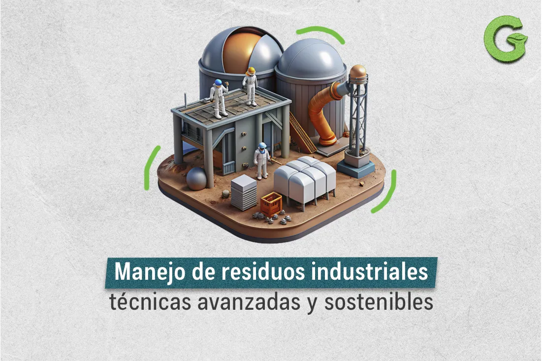 Manejo de residuos industriales: técnicas avanzadas y sostenibles