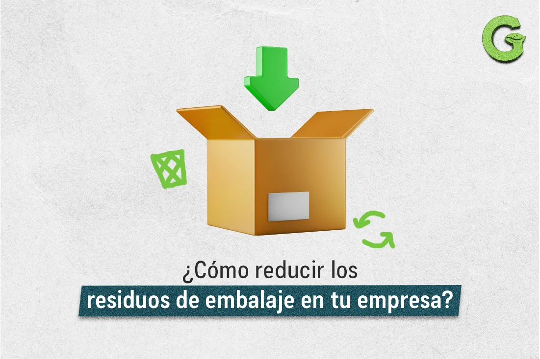 ¿Cómo reducir los residuos de embalaje en tu empresa?