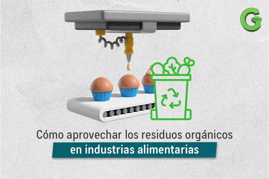 Cómo aprovechar los residuos orgánicos en industrias alimentarias