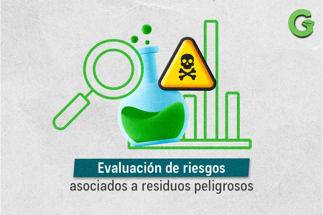 Evaluación de riesgos asociados a residuos peligrosos