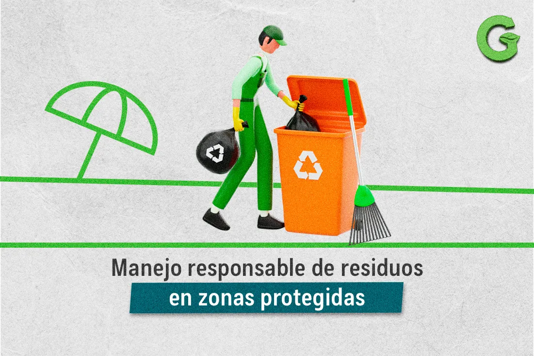 Manejo responsable de residuos en zonas protegidas