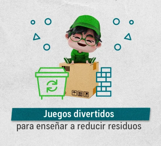 Juegos divertidos para enseñar a reducir residuos
