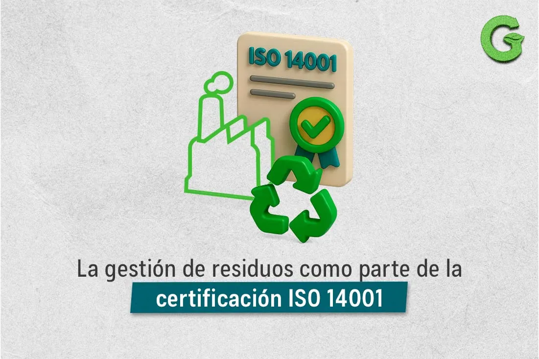 La gestión de residuos como parte clave de la certificación ISO 14001
